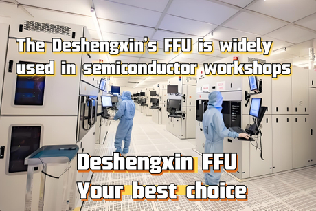 DSX’s FFU Used in Semiconductor Cleanrooms.jpg