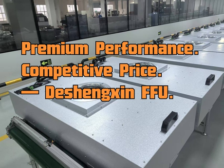 Premium Performance. Competitive Price. — Deshengxin FFU..jpg