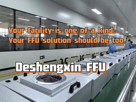 Your facility is one of a kind. Your FFU solution should be too.-Deshengxin FFU.jpg