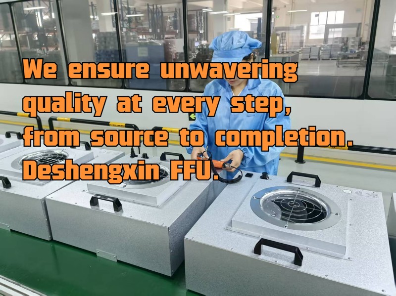 We ensure unwavering quality at every step, from source to completion. Deshengxin FFU..jpg